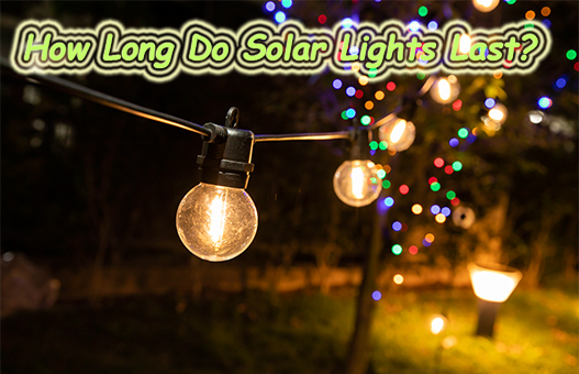 How Long Do Solar Lights Last